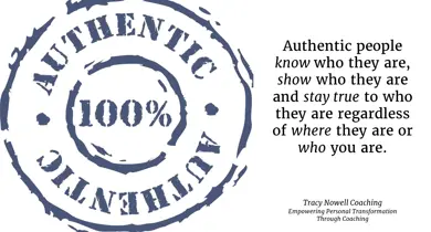 An Authentic Person – Knowing, Showing and Staying True to Who You Are