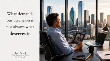 Focus: The Discipline of Directing Our Attention Toward What Matters Most