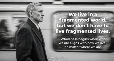 Living Whole in a Fragmented World