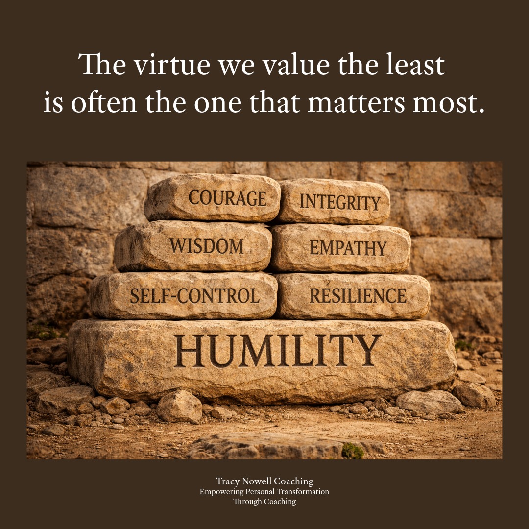 Humility in Life and Leadership: The Cornerstone of Lasting Impact by Tracy Nowell